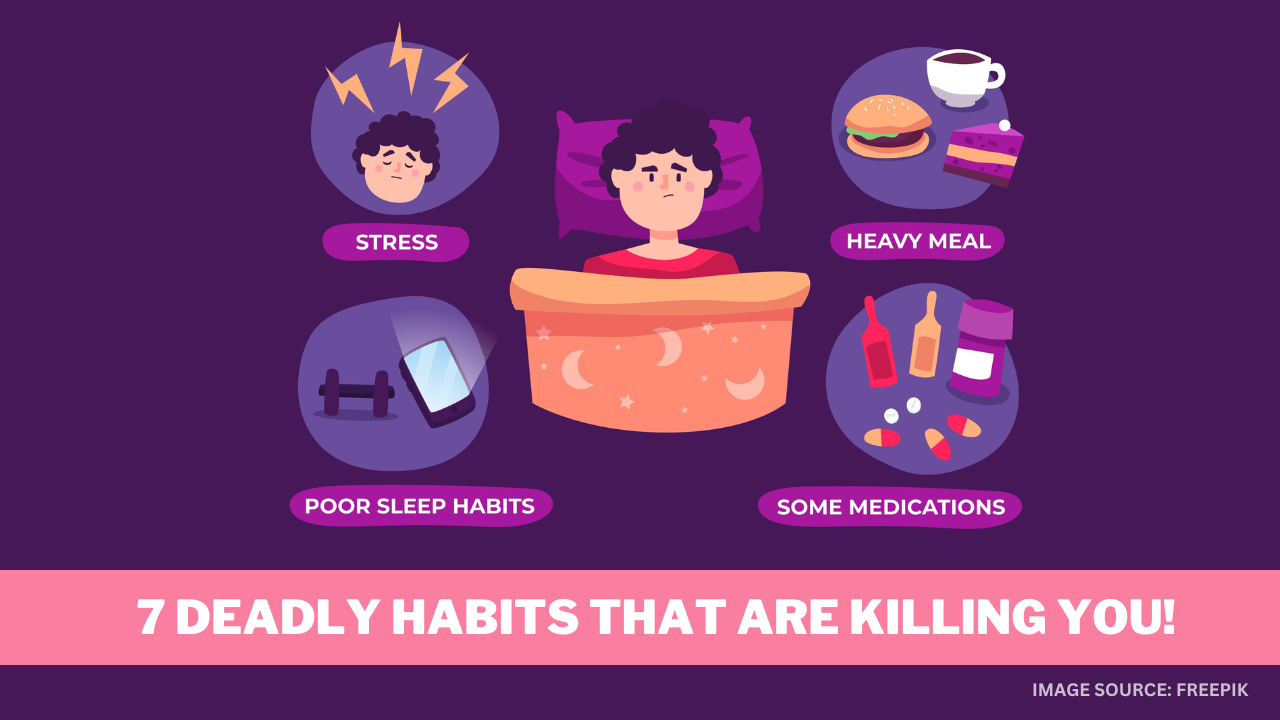 Bid Farewell to These 7 Deadly Habits Today