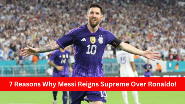 7 Reasons Why Messi Reigns Supreme Over Ronaldo!